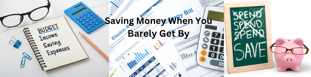 Saving Money When You Are Barely Getting By